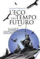 L'eco del tempo futuro - Licanius Trilogy (vol. 2)