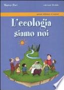 L'ecologia siamo noi