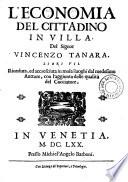 L'economia del cittadino in villa. Del signor Vincenza Tanara. Libri 7. Riueduta, ed accresciuta in molti luoghi dal medesimo auttore, con l'aggiunta delle qualità del cacciatore