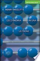 L'economia di una lezione. Capire i fondamenti della scienza economica