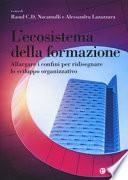 L'ecosistema della formazione. Allargare i confini per ridisegnare lo sviluppo organizzativo