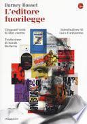 L'editore fuorilegge. Cinquant'anni di libri contro