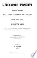 L'Educatore israelita [afterw.] Il Vessillo israelitico, compilato dai professori Levi, G. ed E. Pontremoli. An. 1-37