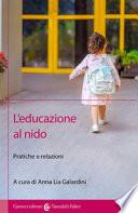 L'educazione al nido. Pratiche e relazioni