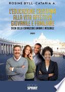 L'educazione cristiana alla vita affettiva giovanile e familiare - Sfida della formazione umana e integrale