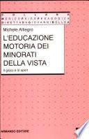 L'Educazione motoria dei minorati della vista