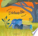 L'elefante blu. Ediz. a colori