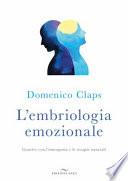 L'embriologia emozionale. Guarire con l'omeopatia e le terapie naturali