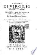 L'Eneide di Virgilio mantuano commentata in lingua volgare toscana da Giouanni Fabrini da Fighine, & Filippo Venuti da Cortona ..