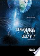 L'energetismo segreto della vita