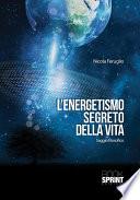 L'energetismo segreto della vita
