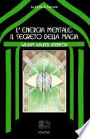 L'energia mentale: il segreto della magia