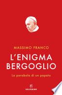 L'enigma Bergoglio