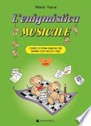 L'enigmistica musicale. Corso di teoria musicale per bambini con giochi e quiz