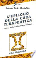 L'epilogo della cura terapeutica. I colloqui conclusivi dei trattamenti psicologici
