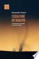L'equazione dei disastri. Cambiamenti climatici su territori fragili
