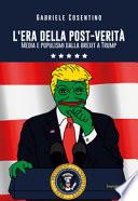 L'era del post-verità. Media e populismi dalla Brexit a Trump