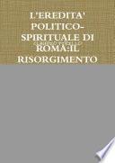 L'EREDITA' POLITICO-SPIRITUALE DI ROMA:IL RISORGIMENTO