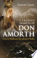 L'eredità segreta di don Amorth. «Così la Madonna ha salvato l'Italia»