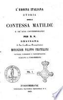 L'eroina italiana storia della contessa Matilde e de' suoi contemporanei per B. N