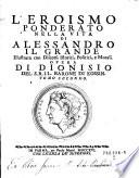 L' eroismo ponderato nella vita di Allessandro il Grande ...