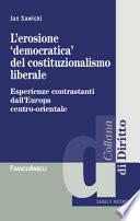 L'erosione «democratica» del costituzionalismo liberale. Esperienze contrastanti dall'Europa centro-orientale