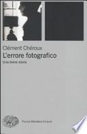 L'errore fotografico. Una breve storia