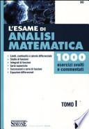 L'esame di analisi matematica. 1000 esercizi svolti e commentati