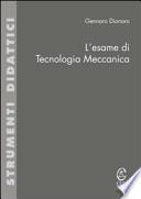 L'esame di tecnologia meccanica