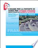 L'esame per la patente di guida per cittadini stranieri. Nuovo listato 2016 patenti A1 A2 e B1 B BE. Ediz. bilingue