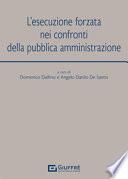L'esecuzione forzata nei confronti della pubblica amministrazione