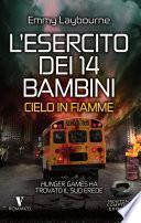 L'esercito dei 14 bambini. Cielo in fiamme