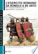 L'esercito romano da Romolo a re Artù, volume 2: da Augusto a Caracalla, 30 a. C, 217 d. C.