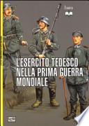 L'esercito tedesco nella prima guerra mondiale 1914-1918