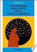 L'esoterismo Rosacroce nella Divina Commedia