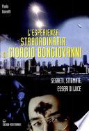 L'esperienza straordinaria di Giorgio Bongiovanni. Segreti, stigmate, esseri di luce