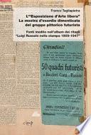 L'«Esposizione d'arte libera». La mostra d'esordio dimenticata del gruppo pittorico futurista. Fonti inedite nell'album dei ritagli «Luigi Russolo nella stampa 1909-1947»