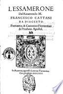 L'Essamerone del reuerendo m. Francesco Cattani da Diacceto patrizzio, & canonico fiorentino & prothon. apostol