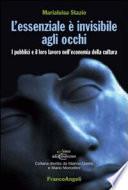 L'essenziale è invisibile agli occhi. I pubblici e il loro lavoro nell'economia della cultura