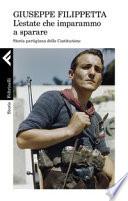 L'estate che imparammo a sparare. Storia partigiana della Costituzione