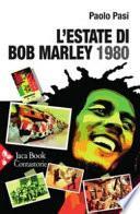 L'estate di Bob Marley. 1980