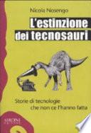 L'estinzione dei tecnosauri