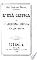 L'eta critica o l'adolescenza cristiana. 2. ed
