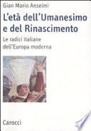 L'età dell'Umanesimo e del Rinascimento