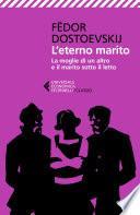 L'eterno marito - La moglie di un altro e il marito sotto il letto