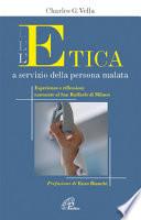 L'etica a servizio della persona malata. Esperienze e riflessioni maturate al San Raffaele di Milano