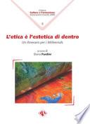 L'etica è l'estetica di dentro. Un itinerario per i Millennials
