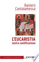 L'Eucaristia nostra santificazione