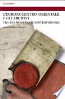 L'Europa centro-orientale e gli archivi