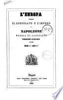 L'Europa durante il consolato e l'impero di Napoleone storia di Capefigue versione italiana con note